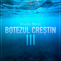 Botezul creștin III by CRISTOCENTRICA