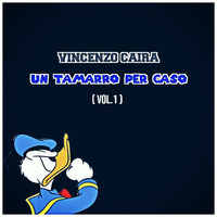 Vincenzo Caira - Un Tamarro per caso (vol.1) by VINCENZO CAIRA