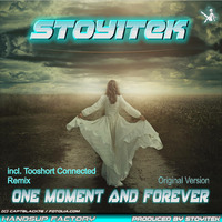One Moment and Forever by Stoy1tek (DJ & Producer)