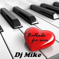 Ballads For Ever... non stop mix by Dj Mike by Mike Michailidis