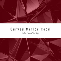 Saltic Sound Society   .   Curved Mirror Room (original) 136 bpm by Dmitriy