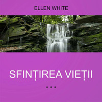 SFIN?IREA VIE?II | Ellen G. White