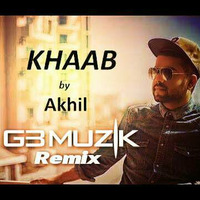 KHAAB || AKHIL REMIX || GB MUZIK by Gagan Baath