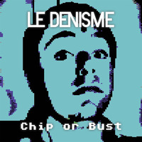 Chip or Bust by Le Denisme
