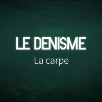 La carpe by Le Denisme