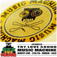 20180913 : MUSIC MACHINE &amp; TRY LOVE SOUND (Live @ Modjo, Lille) by RUN THE TRACK RADIO SHOW