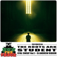 20190314 : STUDENT, THE ROOTS ARK, FENNEC SELECTA, Gyal Sweat Vol.1, St Andrew Riddim by RUN THE TRACK RADIO SHOW