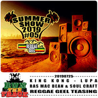 20190725 : SUMMER SHOW #05 - Lupa, Ras Mc Bean &amp; Soulcraft, King Kong + SPECIAL REGGAE GEEL ! by RUN THE TRACK RADIO SHOW