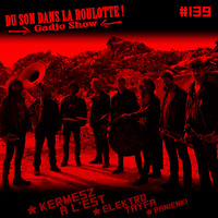 Podcast #139 : KERMESZ A L'EST, ELEKTRO TAYFA, PANIENKI by DU SON DANS LA ROULOTTE ! (Gadjo Show)