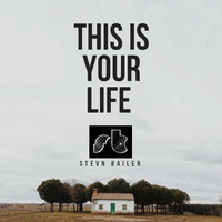 THIS IS YOUR LIFE by Stevn Bailer