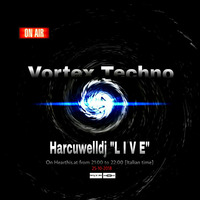Harcuwelldj "L I V E" Vortex Techno VT #03 by Harcuwelldj