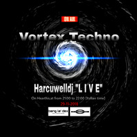 Harcuwelldj "L I V E" Vortex Techno VT #4 - 29-11-2018 by Harcuwelldj