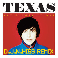 Texas - Let's Work It Out (D.J.N.Hiss Remix) by D.J.Lakiss&D.J.N.Hiss