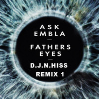 Ask Embla - Fathers Eyes (D.J.N.Hiss Remix) 1 by D.J.Lakiss&D.J.N.Hiss