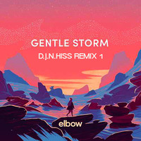 Elbow - Gentle Storm (D.J.N.Hiss Remix) 1 by D.J.Lakiss&D.J.N.Hiss