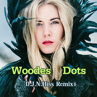 Woodes - Dots  (D.J.N.Hiss Remix) 1 by D.J.Lakiss&D.J.N.Hiss