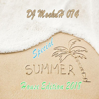DJ MoekuH 074 - Special Summer House Edition 2018 by DJ MoekuH 074