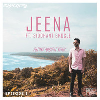 Jeena feat. Siddhant Bhosle X Music Army (Future Ambient Remix) by Music Army
