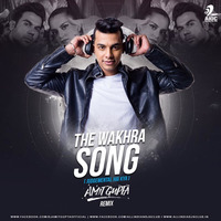 The Wakhra Song - DJ Amit Gupta Remix by Amit Gupta