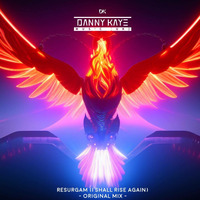 Danny Kaye [UK] Resurgam (I Shall Rise Again) (original mix) by Danny Kaye Music UK