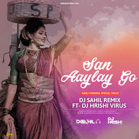 San Aayalay Go - Remix - Dj Sahil Remix Ft.Hrishi Virus by DJ HRISHI VIRUS