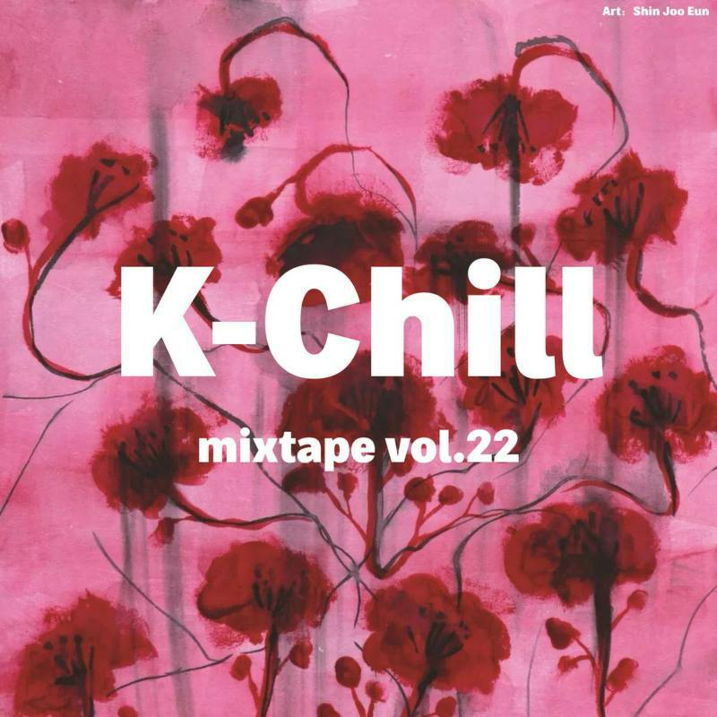 K-Chill mixtape vol.22 (Korean R&B 알앤비 + Hip-Hop 힙합 + Indie 인디)
