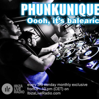 PhunkUnique - Oooh, it's balearic - Radioshow - Ibizaliveradio.com - 18/02/2018 by PhunkUnique