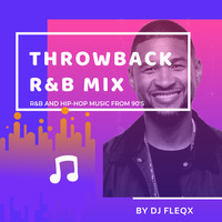 DJ FLEQX - THROWBACK R&amp;B MIX [UNRESTRICTED VOL 3] by Fleqx