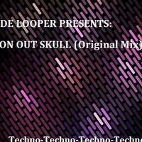 DE LOOPER - ON OUT SKULL (ORIGINAL MIX) MASTER by RUBIETEE