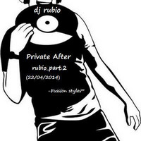 DJ RUBIO - PRIVATE AFTER RAMIRO'S - PART 2. (2014-04-22) by RUBIETEE