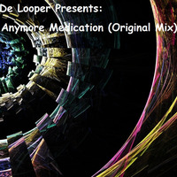 De Looper - Anymore Medication (Original Mix) master1 by RUBIETEE