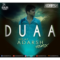 Duaa (Shanghai) - DJ Adarsh Remix by Dj Adarsh