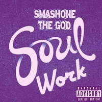 Smashone The God - Soul Work (Prod by Sobmusic) by Smashone The God