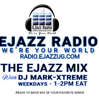 EJAZZ RADIO MIXES 15-4-2019 @DJMARKXTREME by DJ Mark- Xtreme