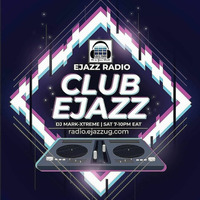CLUB EJAZZ 19-9-2020 on Ejazz Radio Hosted by Mark-Xtreme by DJ Mark- Xtreme