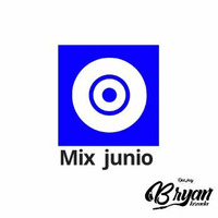 MIX JUNIO - DJ BRYAN LOZADA by Bryan Lozada