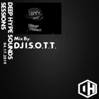 Deep Hype Sessions Volume 7 Featuring DJ I.S.O.T.T. by Deep Hype Sounds