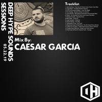 Deep Hype Sessions Volume 8 Featuring Caesar Garcia by Deep Hype Sounds