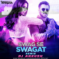 Dj Ankush - Swag Se Swagat Club Mix by Dj_AnkushJain