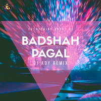  Pagal (Remix) | Badshah ||Dj AdY | Yeh Ladki Paagal Hai, Paagal Hai by Everything about DJ