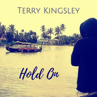 Hold On by Terry Richard Kingsley