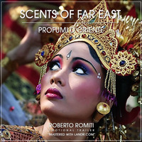 Scents Of Far East -  Profumi d'Oriente by Roberto Romiti