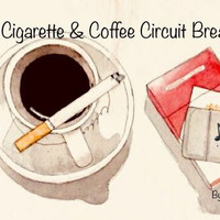 Cigarette And Coffee Circuit Break by DaAncient Ryu