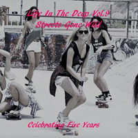 Life In The Deep Vol.9-Streets Gone Wild(Celebrating 5yrs) by Da'Goddess