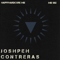  MIX OF HAPPY HARDOCORE - MIX 002 by Josheph Contreras