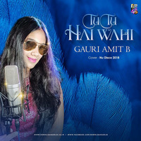 Tu Tu Hain Wahi - Cover - (Nu Disco - Gauri Amit B by DJ Amit B