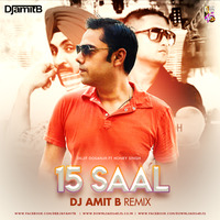 15 Saal Ft Yo Yo Honey Singh - Diljit Dosanjh - Remix 320Kbps by DJ Amit B