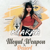 Illegal Weapon- Dessert Mashup- DJ Kiaraa by Kiaraa