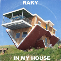 IN MY HOUSE by Raky