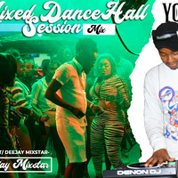Mixed_ DanceHall_ Session ( Deejay Mixstar ) by Deejay _Mixst☆r